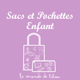 Sacs et pochettes enfant - Le Monde de Bibou - Cadeaux personnalisés