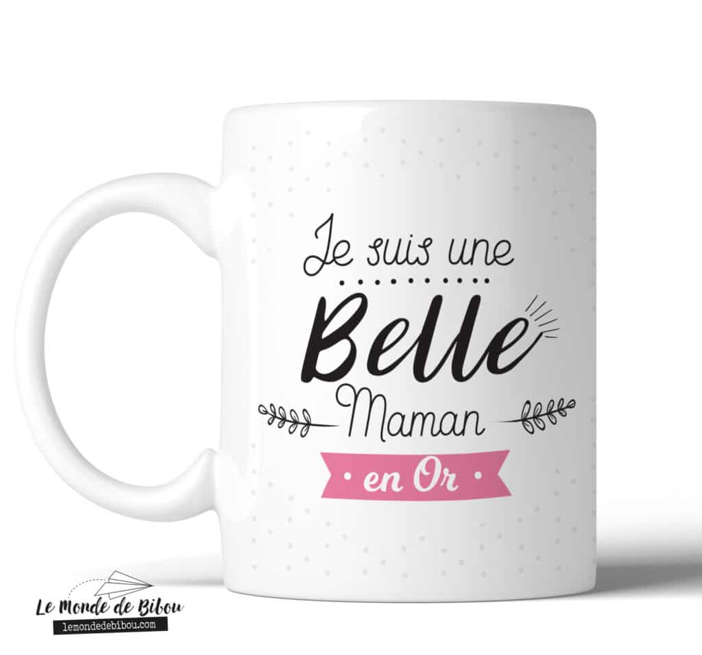 Mug Belle Maman En Or Le Monde De Bibou Cadeaux Personnalisés 