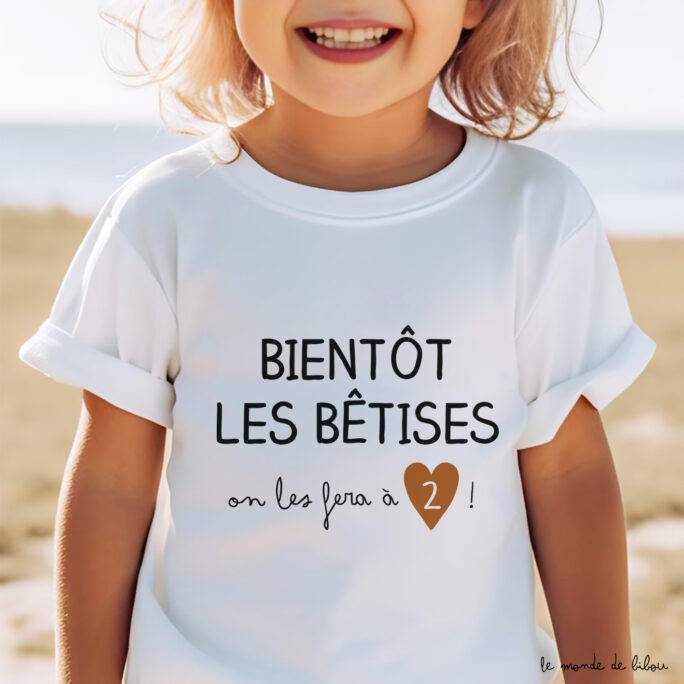 T-shirt Bientôt les bêtises on les fera à 2